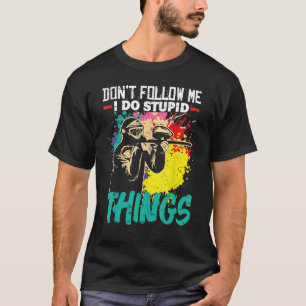 Don Follow Me I Do Stupid Things Paintball Game Fo T-Shirt
