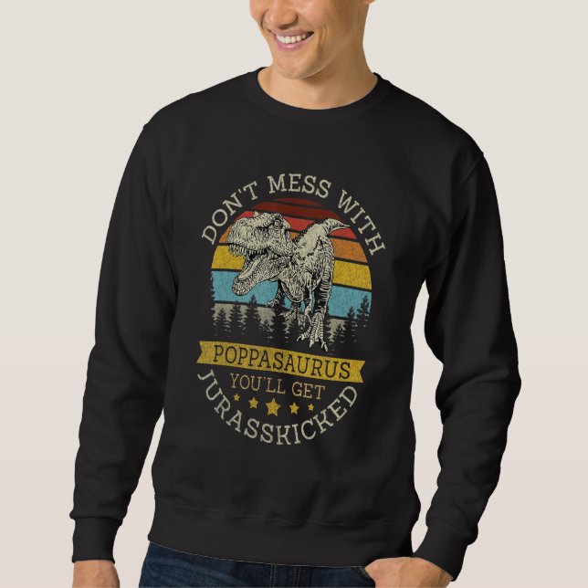 Don Mess With Poppopsaurus Funny Dinosaur Aunt Vin Sweatshirt (Front)