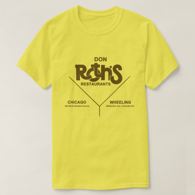 Don Roth's Restaurants, Chicago, Wheeling, IL T-Shirt (Design Front)