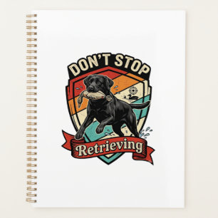 Don Stop Retrieving Black Labrador Dog Duck Retro Planner