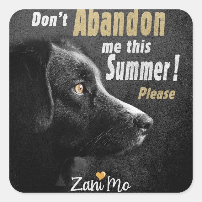 Don’t Abandon Me this Summer - Dog Protection Square Sticker (Front)