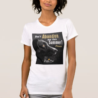 Don’t Abandon Me this Summer - Dog Protection T-Shirt