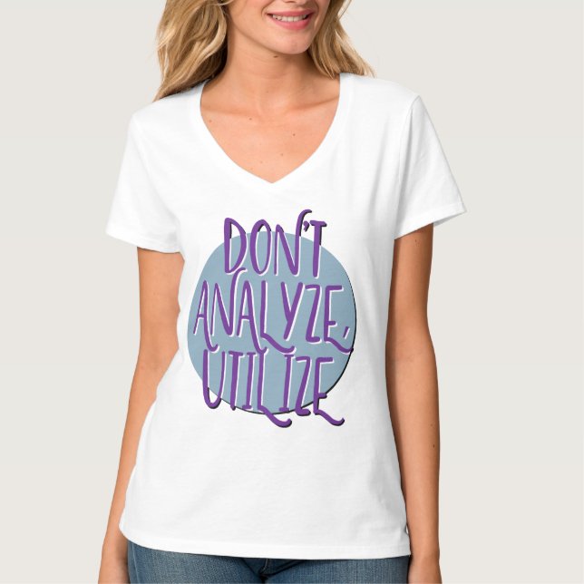Don’t Analyse, Utilise | AA Slogan Daily Recovery T-Shirt (Front)