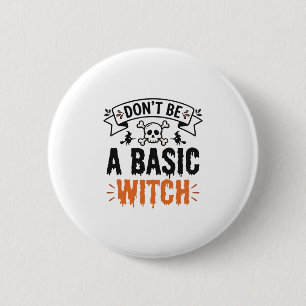 Don’t Be a Basic Witch Vintage Halloween 6 Cm Round Badge