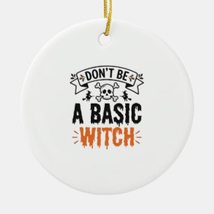 Don’t Be a Basic Witch Vintage Halloween Ceramic Tree Decoration