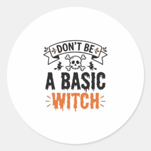Don’t Be a Basic Witch Vintage Halloween Classic Round Sticker