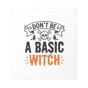 Don’t Be a Basic Witch Vintage Halloween Notepad