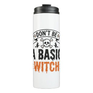 Don’t Be a Basic Witch Vintage Halloween Thermal Tumbler