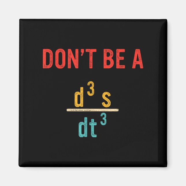 Don’t Be A Jerk Funny Mathematics Design  Magnet (Front)
