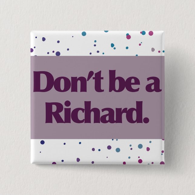 Don’t be a Richard Button (Front)