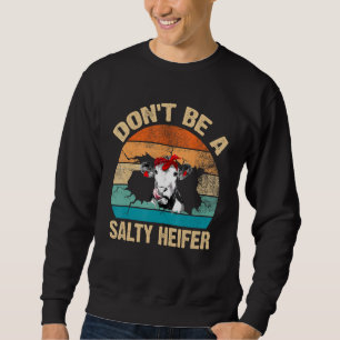 Don t Be a Salty Heifer Cute Highland Cow  Vintage Sweatshirt