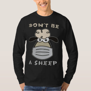 Don t Be A Sheep T-Shirt