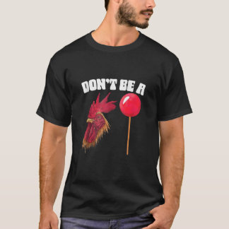 Don t Be A Sucker Sarcastic Funny Sucker Sarcastic T-Shirt