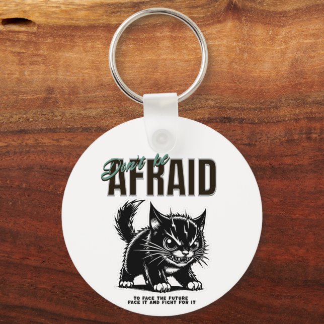 Don’t Be Afraid | Fierce Kitten | Bold Mindset Key Ring (Back)