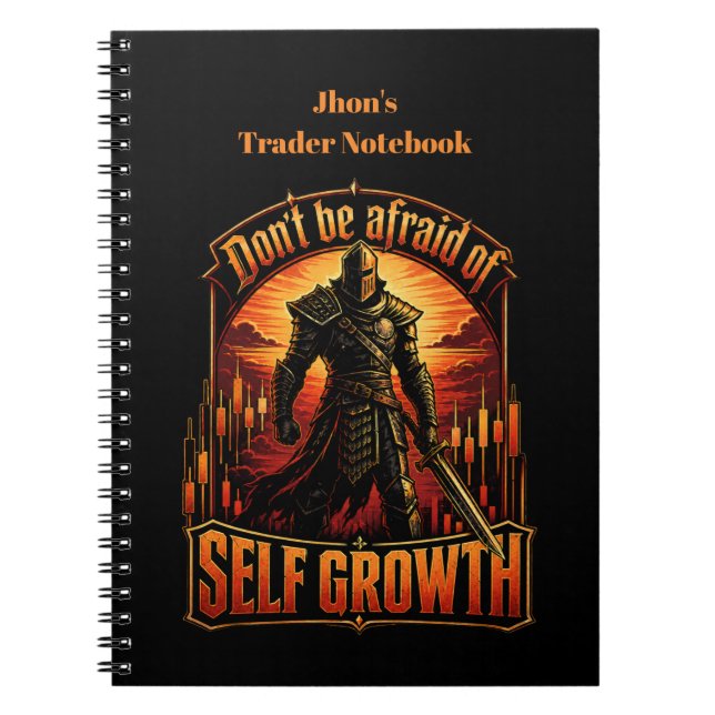 Don’t Be Afraid of Self Growth Knight Trading Mind Notebook (Front)