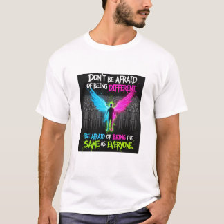 Don’t Be Afraid to Be Different T‑Shirt T-Shirt