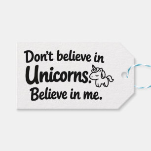 Don’t believe in Unicorns - Believe in me Gift Tags