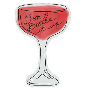 Don’t Bottle It Up Red Wine Glass Sticker