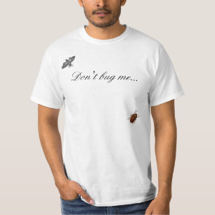 “Don’t bug me…” Vintage Insect Entomology  T-Shirt
