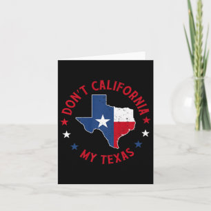 Don’t California My Texas 1  Card