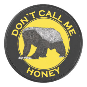 Don’t Call Me Honey Badger Funny Badass Animal Art Hockey Puck