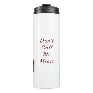 Don’t Call Me Meow-Geometric Feline Elegance Thermal Tumbler