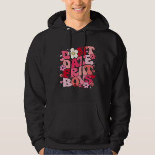 Don t Date Frat Boys Preppy Words On Back Sororit Hoodie