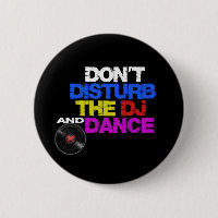 Don´t disturb the dj and dances