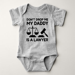 Don’t Drop Me My Daddy Is A Lawyer Baby Bodysuit