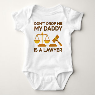 Don’t Drop Me My Daddy Is A Lawyer Baby Bodysuit