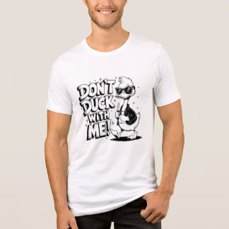 "Don’t Duck With Me" Shirt 🦆✋😤