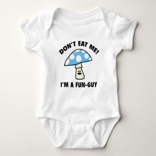 Don’t Eat Me! I’m A Fun-Guy. Baby Bodysuit