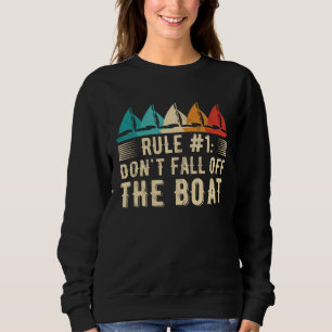 Don t Fall Off The Boat  Sailing  1 Sweatshirt