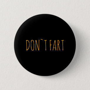 Don`t Fart Gym Sport Bodybuilding Protein Workout  6 Cm Round Badge