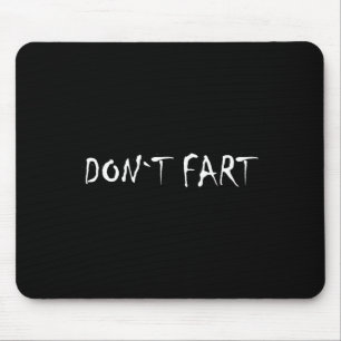 Don`t Fart Gym Sport Bodybuilding Protein Workout  Mouse Pad