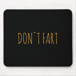 Don`t Fart Gym Sport Bodybuilding Protein Workout  Mouse Pad