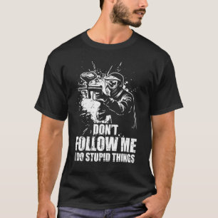 Don t Follow Me I Do Stupid Things Paintball Game  T-Shirt