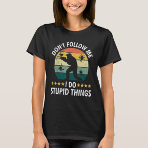 Don t Follow Me I Do Stupid Things Paintball Game  T-Shirt
