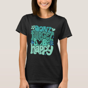 Don t forget to be happy Motivational quotes Trend T-Shirt