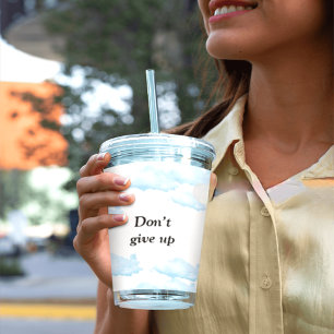 Don’t Give Up – motivation for her Acrylic Tumbler