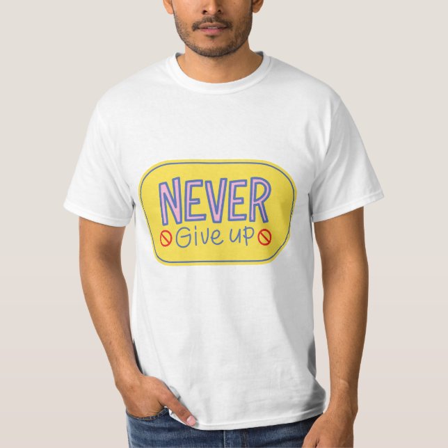 don,t give up T-Shirt (Front)