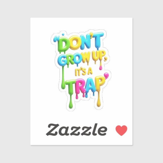 Don’t Grow Up, It’s a Trap | Funny Quote T-Shirt,  (Sheet)