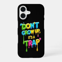 Don’t Grow Up, It’s a Trap | Funny Quote T-Shirt,