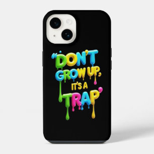 Don’t Grow Up, It’s a Trap   Funny Quote T-Shirt,  iPhone 14 Case