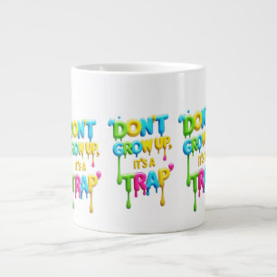 Don’t Grow Up, It’s a Trap Funny Quote T-Shirt, Large Coffee Mug