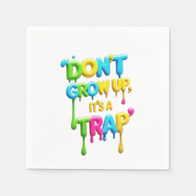 Don’t Grow Up, It’s a Trap | Funny Quote T-Shirt,  Napkin (Front)