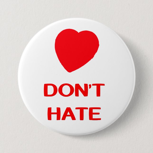 DON’T HATE Large, 3 Inch Round Button (Front)