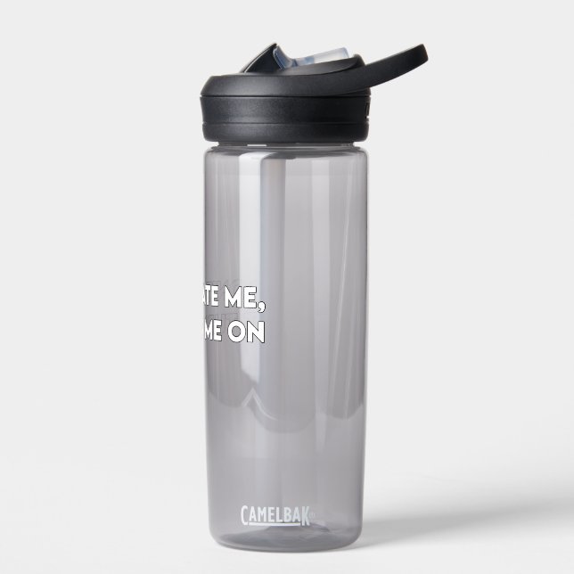 Don’t Hate Me Sarcastic Bold Graphic Water Bottle (Left)
