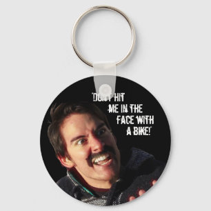 “Don’t Hit Me in the Face with a Bike!” Key Ring
