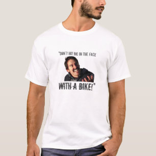 “Don’t Hit Me in the Face with a Bike!” T-Shirt